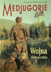 Okładka książki Medjugorje. Wojna dzień po dniu
