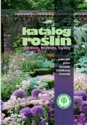 Okładka książki Katalog roślin. Drzewa, krzewy, byliny polecane przez Związek Szkółkarzy Polskich