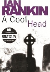 Okładka książki A cool head Ian Rankin