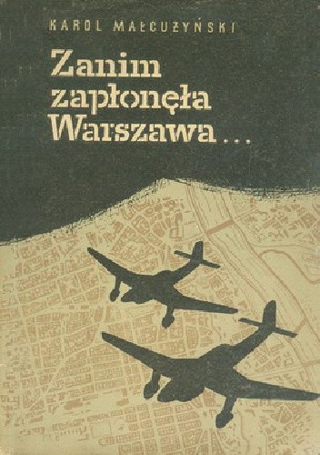 Zanim zapłonęła Warszawa: Fakty i dokumenty o Powstaniu Warszawskim