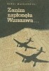 Okładka książki Zanim zapłonęła Warszawa: Fakty i dokumenty o Powstaniu Warszawskim Karol Małcużyński