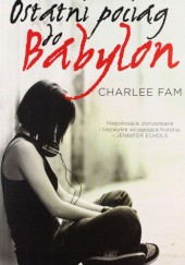 Okładka książki Ostatni pociąg do Babylon Charlee Fam