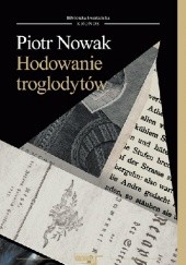 Okładka książki Hodowanie troglodytów Piotr Nowak