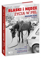 Okładka książki Bla­ski i nędze życia w PRL Wacław Klag