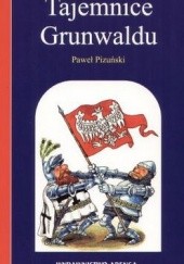 Okładka książki Tajemnice Grunwaldu Paweł Pizuński