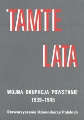 Okładka książki Tamte lata. Wojna, okupacja, powstanie 1939-1945 Hanna Kościelecka, praca zbiorowa