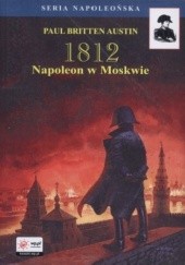Okładka książki 1812. Tom II. Napoleon w Moskwie Paul Britten Austin