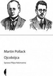 Okładka książki Ojcobójca. Sprawa Filipa Halsmanna Martin Pollack