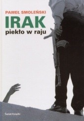 Okładka książki Irak. Piekło w raju Paweł Smoleński