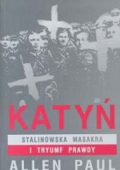 Okładka książki Katyń. Stalinowska masakra i tryumf prawdy Allen Paul