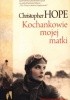 Okładka książki Kochankowie mojej matki Christopher Hope