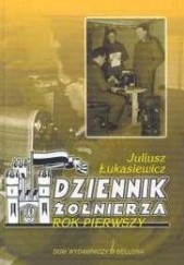 Okładka książki Dziennik żołnierza. Rok pierwszy Juliusz Łukasiewicz