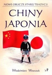 Okładka książki Nowe oblicze starej tradycji. Chiny - Japonia Włodzimierz Wowczuk