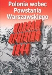 Polonia wobec Powstania Warszawskiego. Studia i dokumenty
