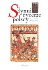 Okładka książki Poczet polskich rycerzy XIV i XV wieku Dariusz Piwowarczyk