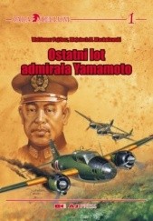 Okładka książki Ostatni lot admirała Yamamoto Waldemar Pajdosz, Wojciech M. Wachniewski