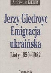Okładka książki Emigracja ukraińska. Listy 1950-1982 Jerzy Giedroyć