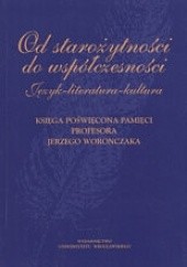 Okładka książki Od starożytności do współczesności. Język literatura kultu Irena Kamińska-Szmaj