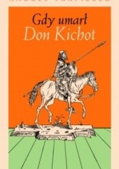 Okładka książki Gdy umarł Don Kichot Andrés Trapiello