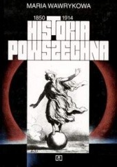Okładka książki Historia powszechna 1850-1914 Maria Wawrykowa