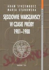 Okładka książki Sędziowie warszawscy w czasie próby 1981 - 1988 Maria Stanowska, Adam Strzembosz
