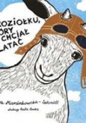 Okładka książki O koziołku, który chciał latać Ewa Marcinkowska-Schmidt
