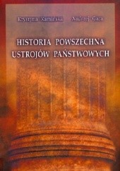Okładka książki Historia powszechna ustrojów państwowych Andrzej Gaca, Krystyna Kamińska