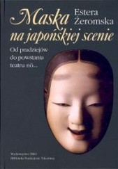 Okładka książki Maska na japońskiej scenie Estera Żeromska