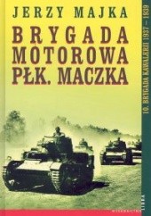 Okładka książki Brygada motorowa Pułkownika Maczka Majka