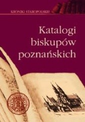 Okładka książki Katalogi biskupów poznańskich Jacek Wiesiołowski