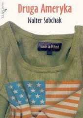 Okładka książki Druga Ameryka Walter Sobczak