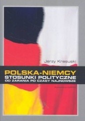 Okładka książki Polska Niemcy. Stosunki polityczne od zarania po czasy najnowsze Jerzy Krasuski