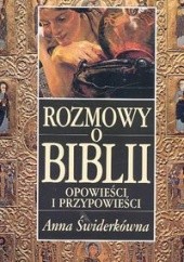 Okładka książki Rozmowy o Biblii. Opowieści i przypowieści Anna Świderkówna