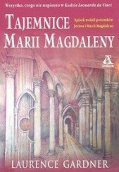 Okładka książki Tajemnice Marii Magdaleny Laurence Gardner