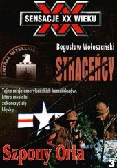 Okładka książki Straceńcy. Szpony orła Bogusław Wołoszański