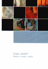 Okładka książki Grupa „Zamek”. Historia-krytyka-sztuka B. Grodzieńska