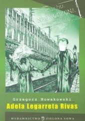 Okładka książki Adela Legarreta Rivas Grzegorz Nowakowski
