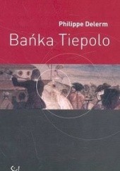 Okładka książki Bańka Tiepolo Philippe Delerm
