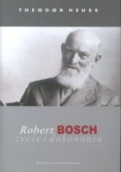 Okładka książki Robert Bosch. Życie i dokonania Theodor Heuss
