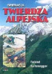 Okładka książki Operacja Twierdza Alpejska Roland Kaltenegger