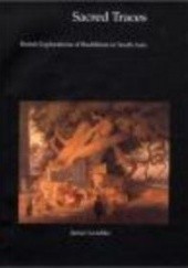 Okładka książki Sacred Traces British Explorations of Buddhism in South Asia J. Leshko