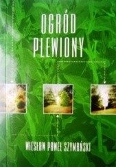 Okładka książki Ogród Plewiony: Opowieść Autobiograficzna Wiesław Paweł Szymański