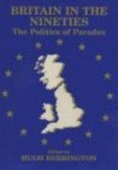 Okładka książki Britain in Nineties Politics of Paradox H. Berrington