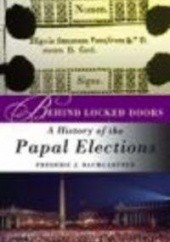 Okładka książki Behind Locked Doors History of the Papal Elections G. Baumgartner