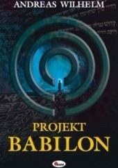 Okładka książki Projekt Babilon Andreas Wilhelm