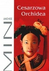 Okładka książki Cesarzowa Orchidea Anchee Min