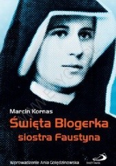 Okładka książki Święta Blogerka siostra Faustyna Marcin Kornas