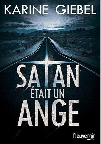 Okładka książki Satan était un ange Karine Giébel