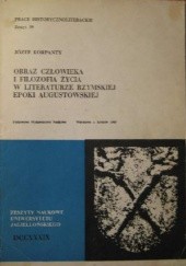 Okładka książki Obraz człowieka i filozofia życia w literaturze rzymskiej epoki augustowskiej Józef Korpanty