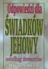 Okładka książki Odpowiedzi dla Świadków Jehowy według tematów David A. Reed